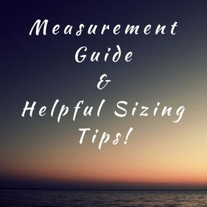 Measurement Guide & Helpful Sizing Tips!